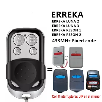 Совместимый ERREKA Remote Garage ERREKA LUNA/RESON1/RESON2 Высококачественный Пульт Дистанционного Управления Гаражными Воротами с Фиксированным кодом 433,92 МГц